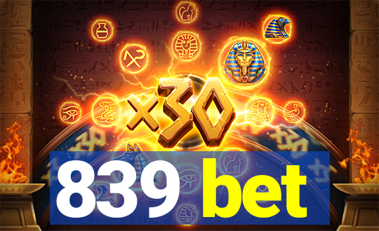 839 bet